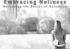 Embracing Holiness: Unlocking the Basics of Salvation